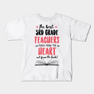 The best 3rd Grade Teachers teach from the Heart Quote Kids T-Shirt